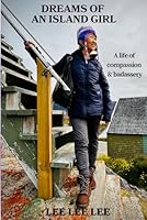 Dreams of an Island Girl: A life of compassion & badassery B0D6KWRMQS Book Cover