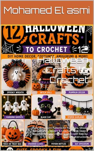 12 Halloween Crafts to Crochet: Easy Amigurumi Patterns for Pumpkins, Ghosts, Bats, Witches, Spiders & Cozy Fall Home Decor | Beginner-Friendly Crochet Projects with Step-by-Step Instructions image 2