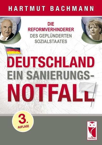 Die Reformverhinderer des geplünderten Sozialstaates: Deutschland, ein Sanierungsfall