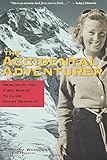 The Accidental Adventurer: Memoir of the First Woman to Climb Mt. McKinley