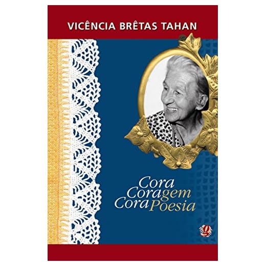 Cora coragem, Cora poesia (Cora Coralina)