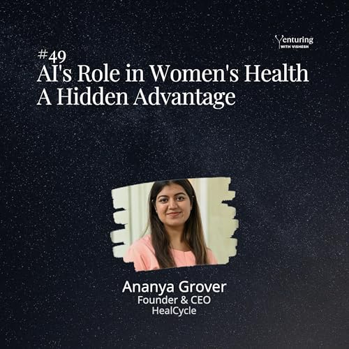 #49 AI for Womens Health | Recruiting Your First Patients Ethically AI and Mental Health | Ananya.. copertina