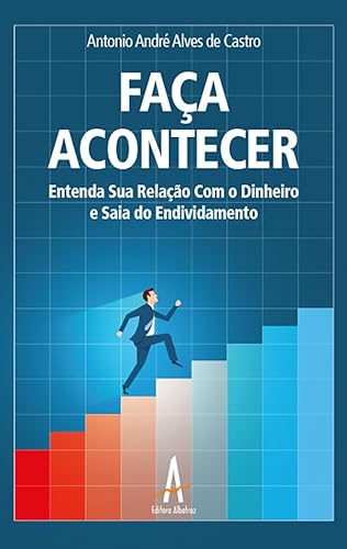 Faça acontecer – Entenda sua relação com o dinheiro e saia do endividamento: