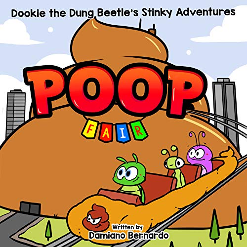 Poop Fair (Dookie The Dung Beetle's Stinky Adventures) eBook Bernardo