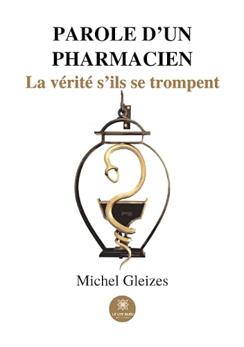 Parole d'un pharmacien: La vérité s'ils se trompent