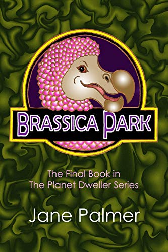 Brassica Park (The Planet Dweller Series by Jane Palmer)