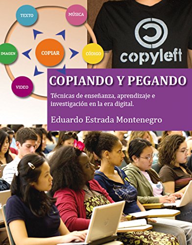 Copiando & Pegando (Los saberes necesarios en la era digital nº 2) (Spanish Edition)
