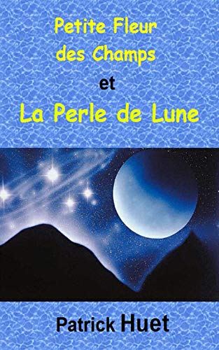 Télécharger Petite Fleur des Champs et la Perle de Lune Livre PDF Gratuit