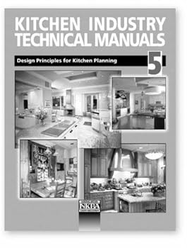 Kitchen Industry Technical Manuals, Volume 5, Design Principles for Kitchen Planning