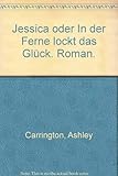  Jessica oder In der Ferne lockt das Glück. Roman.