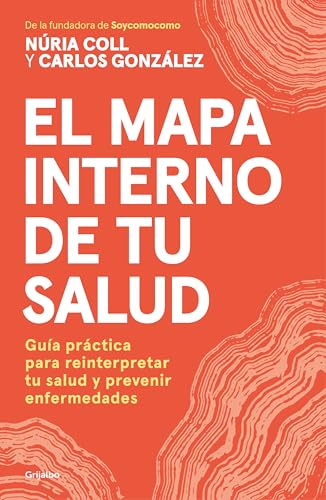 Clínica | El Mapa Interno De Tu Salud: Guía Práctica Para Reinterpretar Tu Salud Y Prevenir Enfermedades Bienestar, Salud Y Vida Sana