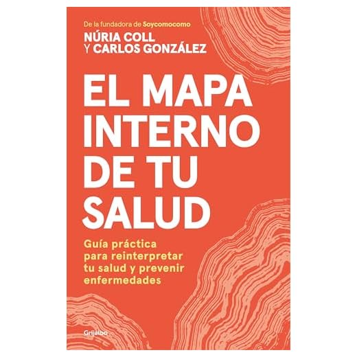 El mapa interno de tu salud: Guía práctica para reinterpretar tu salud y prevenir enfermedades (Bienestar, salud y vida sana)