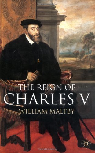 The Reign of Charles V by William S. Maltby (2002-10-01)