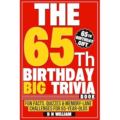 The 65th Birthday Big Trivia Book Fun Facts, Quizzes & Memory-Lane Challenges For 65-Year-Olds