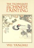 The Techniques of Chinese Painting