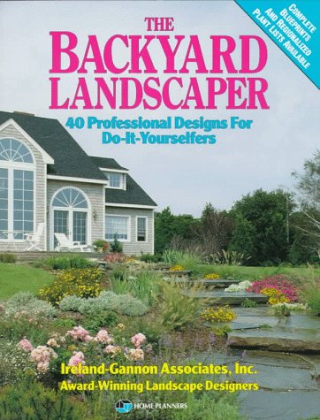 The Backyard Landscaper: 40 Professional Design... B005SN1GR0 Book Cover