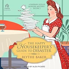 Page de couverture de The Happy Housekeeper's Guide to Disaster