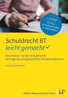 Schuldrecht BT – leicht gemacht: Besonderer Teil des Schuldrechts. Vertragliche und gesetzliche Schuldverhältnisse (GELBE SERIE – leicht gemacht)