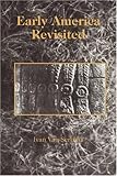 Early America Revisited: 1st (First) Edition