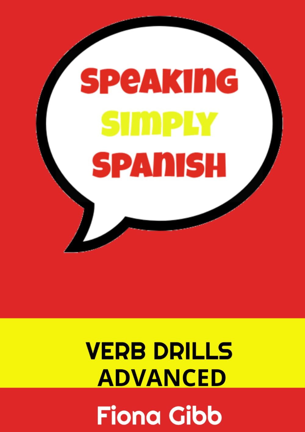 ADVANCED VERB DRILLS (Speaking Simply Spanish)