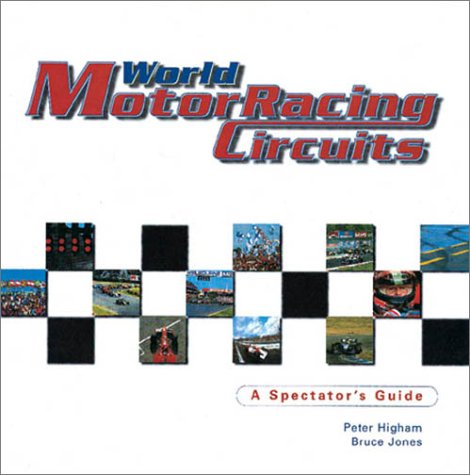 World Motor Racing Circuits: Higham, Peter, Jones, Bruce: 9780233996196 ...