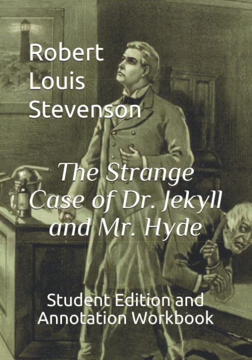 The Strange Case of Dr. Jekyll and Mr. Hyde: Student Edition and Annotation Workbook (Student Edition Books)