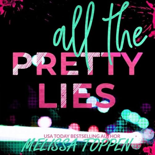 All the Pretty Lies Audiolivro Por Melissa Toppen capa
