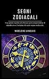 Photo Gallery segni zodiacali: una guida rapida ed efficace per comprendere il significato e l origine di ogni segno zodiacale.: (astrologia, oroscopo, chiaroveggenza, astrale, mitologia, divinizzazione,) Photo Gallery segni zodiacali: una guida rapida ed efficace per comprendere il significato e l origine di ogni segno zodiacale.: (astrologia, oroscopo, chiaroveggenza, astrale, mitologia, divinizzazione,)