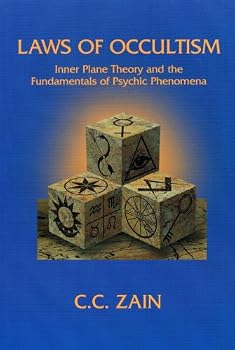 Laws of Occultism: Inner Plane Theory and the Fundamentals of Psychic Phenomena (The Brotherhood of Light ; Course 1)
