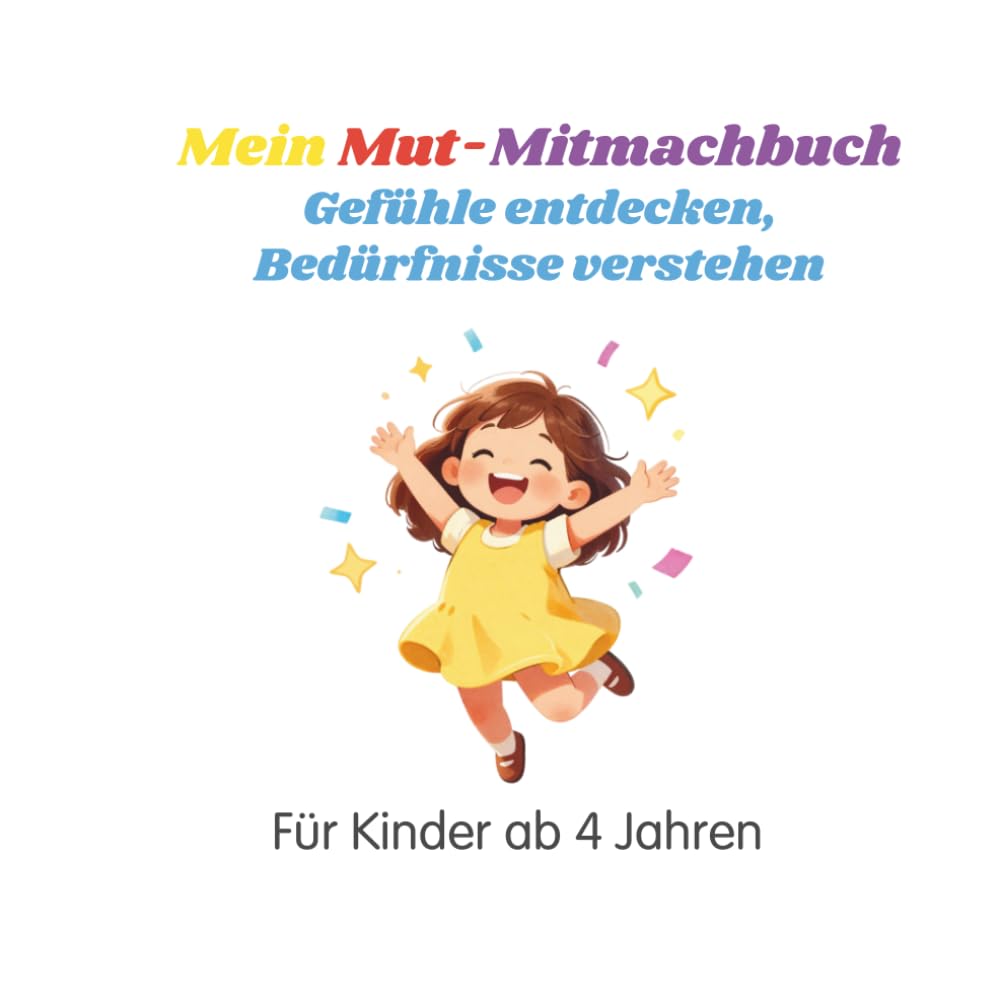 Mutmach‑Mitmachbuch – Gefühle & Bedürfnisse: für Kinder ab 4 Jahren (Mitmachbücher)