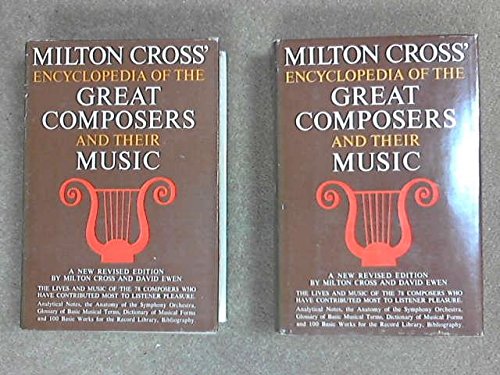 Encyclopedia of the Great Composers and Their Music: Milton Cross ...