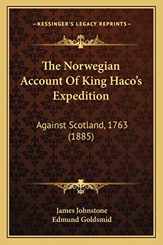 The Norwegian Account Of King Haco's Expedition: Against Scotland, 1763 (1885)