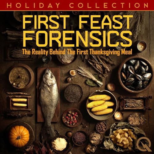 『First Feast Forensics (The Reality Behind The First Thanksgiving Meal)』のカバーアート