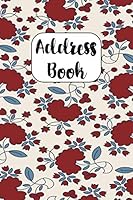 Address Book: Cute Floral Address Book with Alphabetical Organizer, Names, Addresses, Birthday, Phone, Work, Email and Notes 1670305678 Book Cover