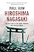 Hiroshima Nagasaki: The Real Story of the Atomic Bombings and Their Aftermath