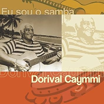 7. Eu Sou O Samba - Dorival Caymmi