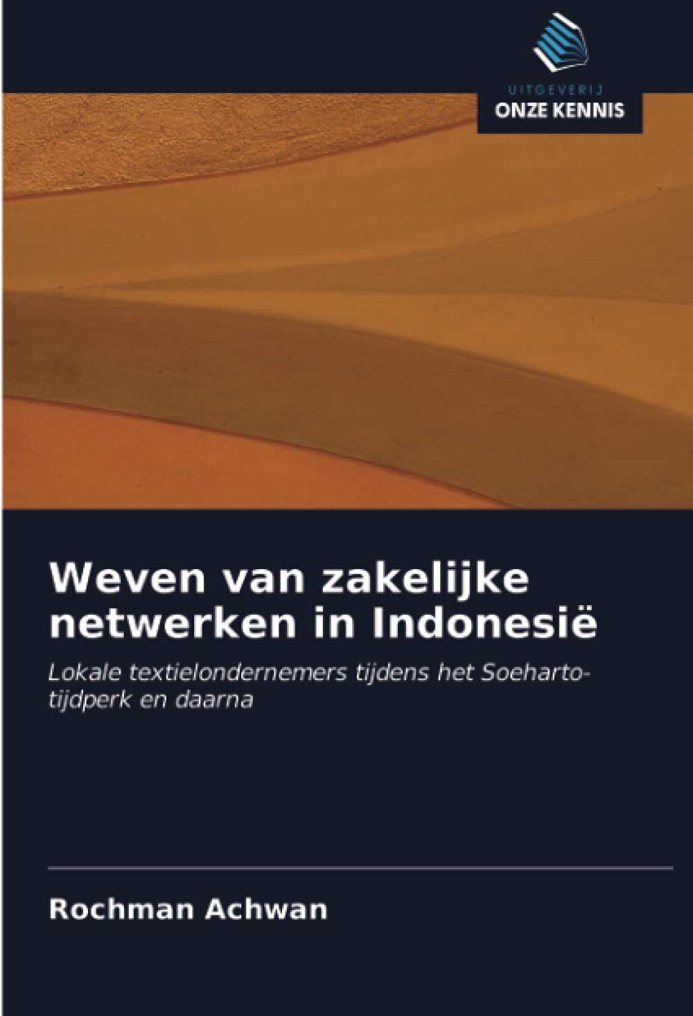 Weven van zakelijke netwerken in Indonesië: Lokale textielondernemers tijdens het Soeharto-tijdperk en daarna