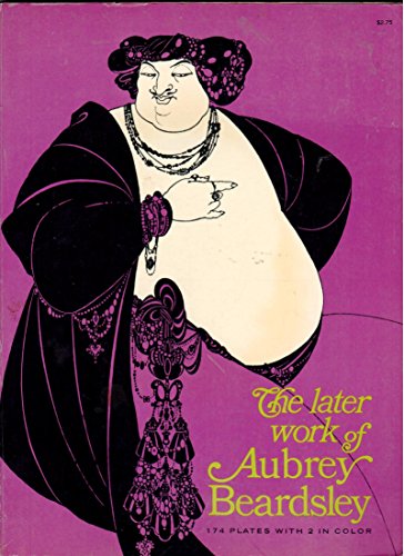 The Later Work of Aubrey Beardsley 0486218171 Book Cover