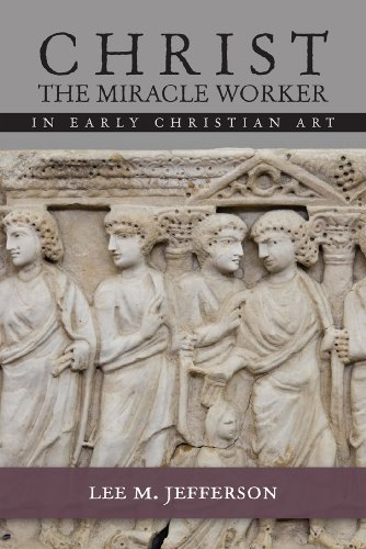 Télécharger Christ Miracle Worker in Early Christian Art (English Edition) Gratuit
