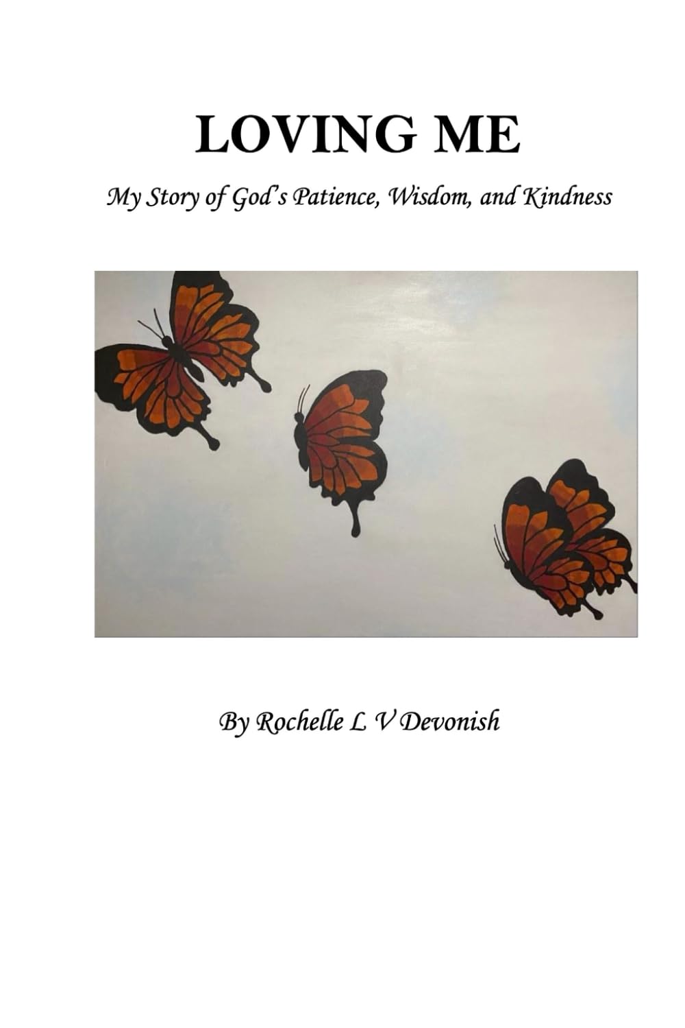 Loving Me: My Story of God’s Patience, Wisdom, and Kindness (God's Got You)