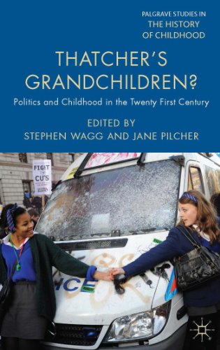 Thatcher's Grandchildren?: Politics and Childhood in the Twenty-First Century (Palgrave Studies in the History of Childhood)
