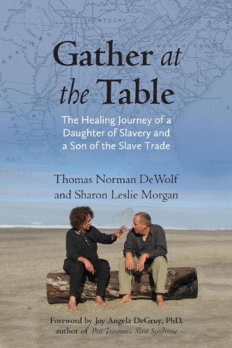 Gather at the Table: The Healing Journey of a Daughter of Slavery and a Son of the Slave Trade (English Edition)