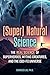 (Super) Natural Science: The Real Science of Superheroes, Mythic Creatures, and the (Sci-Fi) Universe