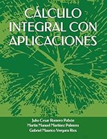 CÁLCULO INTEGRAL CON APLICACIONES (Spanish Edition) B0DCNM6SBV Book Cover