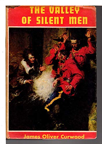 The Valley of Silent Men : A Story of the Three... B000EOF1OM Book Cover