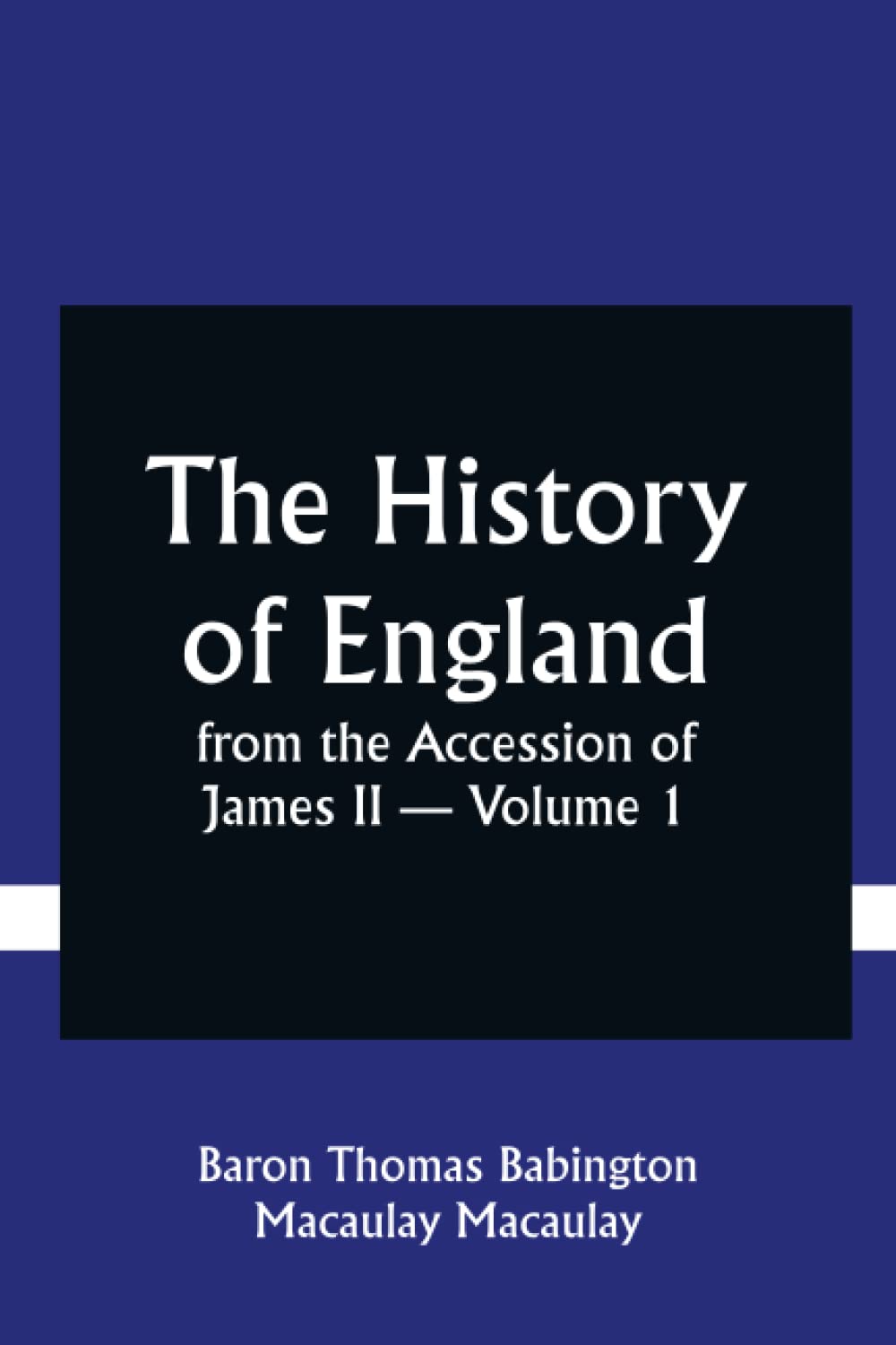 The History of England Volume 1 pour comprendre la révolution de James II facilement