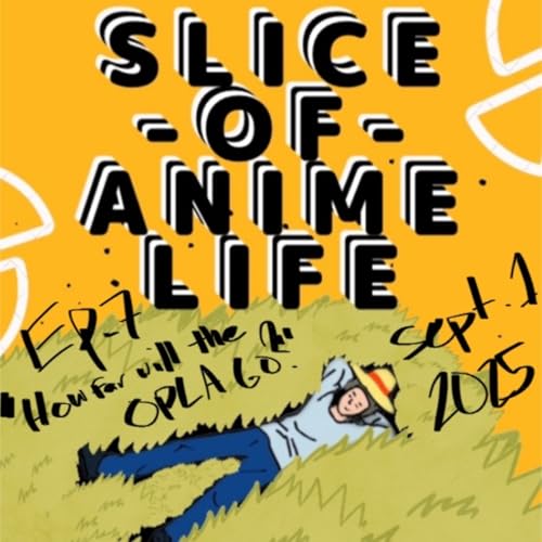 Page de couverture de Slice of Anime Life With Andrew and Dallas : Ep7 - "How far will the One Piece Live Action Go?" (Sept 1 2025)