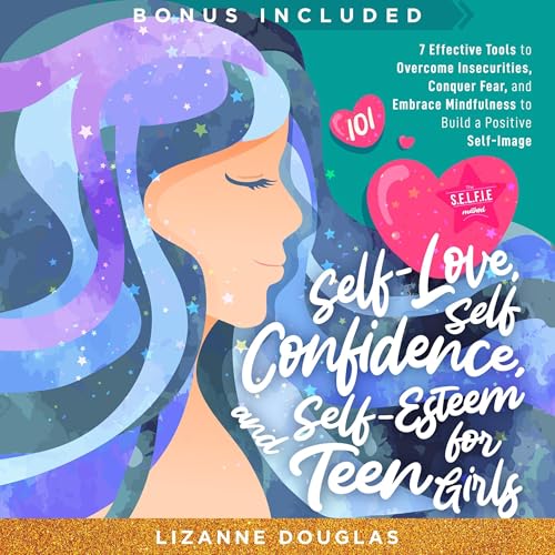 Lizanne Douglas - Self-Love, Self-Confidence and Self-Esteem for Teen Girls 101 episode artwork