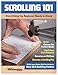 Scrolling 101: Everything the Beginner Needs to Know (Fox Chapel Publishing) Scroll Saw Basics, Choosing Blades, Adapting Patterns, Using a Starter Saw, Sanding, and a Skill-Building Exercise Pattern