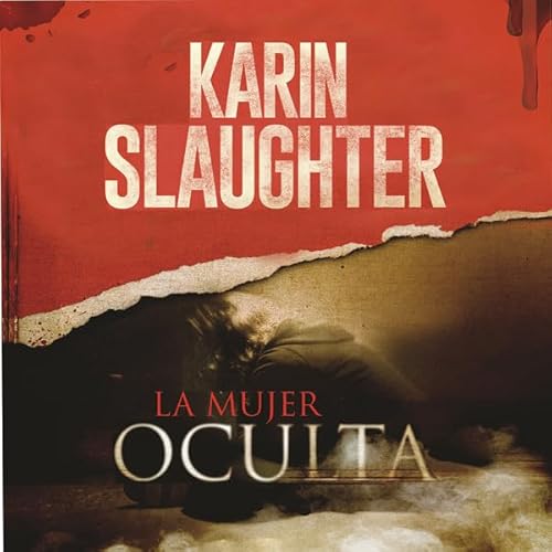 mujer oculta Audiobook By Karin Slaughter cover art